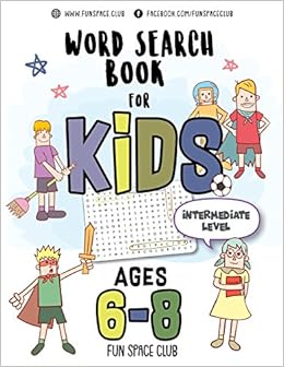 Word Search Books for Kids 6-8: Circle a Word Puzzle Books Word Search for Kids Ages 6-8 Grade Level 2 - 4 (Word find puzzles! Kids Activity books Ages 6-8) (Volume 2), by Nancy Dyer Word Search Books for Kids 6-8: Circle a Word Puzzle Books Word Search for Kids Ages 6-8 Grade Level 2 - 4 (Word find puzzles! Kids Activity books Ages 6-8) (Volume 2), by Nancy Dyer