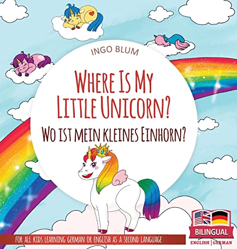Where Is My Little Unicorn? - Wo ist mein kleines Einhorn?: Bilingual children'…