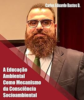 Livro A EDUCAÇÃO AMBIENTAL COMO MECANISMO DA CONSCIÊNCIA SOCIOAMBIENTAL