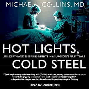 Life, Death and Sleepless Nights in a Surgeon's First Years - Michael J. Collins