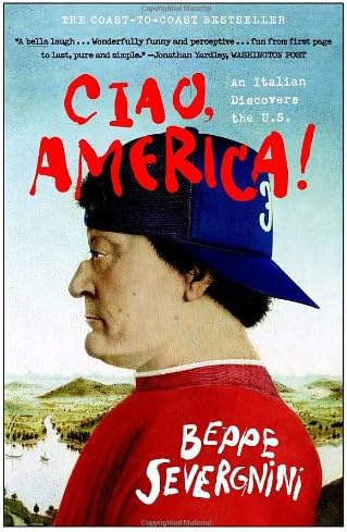 Ciao, America!: An Italian Discovers the U.S.