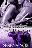 Protected by the Bear: BBW Paranormal Shape Shifter Romance