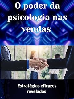 Livro O poder da psicologia nas vendas : Estratégias eficazes reveladas.