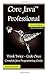 Core Java Professional :: Think Twice - Code Once, Complete Java Programming Guid by 