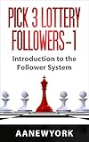 Pick 3 Lottery Followers-1: Introduction to the Follower System