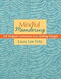Mindful Meandering: 132 Original Continuous-Line Quilting Designs