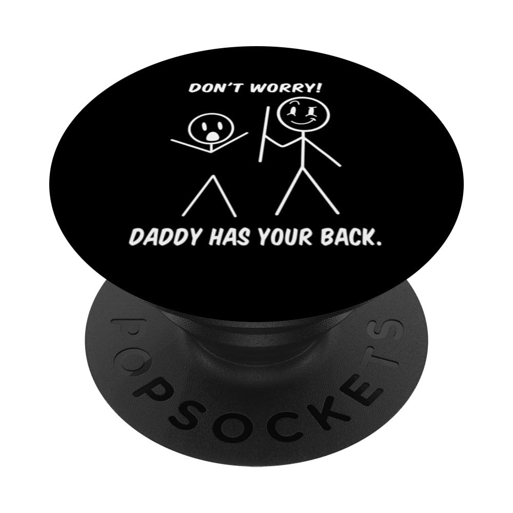 Don't Worry, Daddy has your back, Best dad and father PopSockets Swappable PopGrip