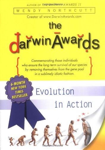 The Darwin Awards: Evolution in Action (Darwin Awards (Plume Books))