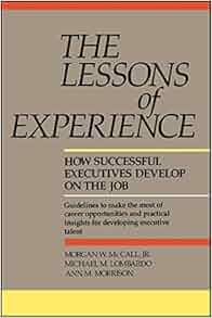 Lessons Of Experience How Successful Executives Develop