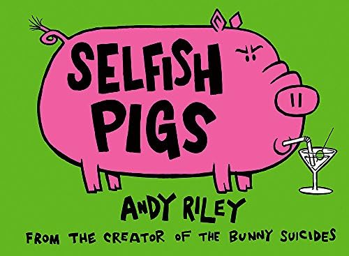 Selfish Pigs Hardcover – 2009