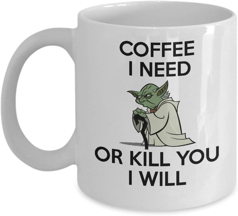 Best Funny Mug - Coffee I Need Or Kill You I Will Coffee Mug Tea Cup - White Ceramic 15oz Teacup - Perfect Birthday, Christmas, Anniversary, Valentine's Day Present