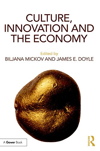Culture, Innovation and the Economy by Biljana Mickov, James E. Doyle