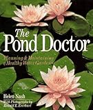 The Pond Doctor: Planning & Maintaining A Healthy Water Garden