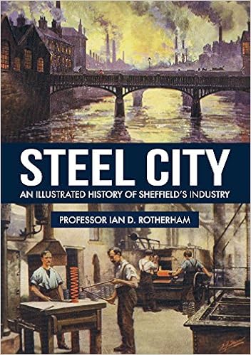 Amazon Com Steel City An Illustrated History Of Sheffield S