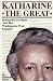 Katharine the Great: Katharine Graham and Her Washington Post Empire: Katharine Graham and the "Washington Post"