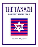The Tanach Vol. II : In Israelite Ancient Hebrew, Denis, Robert, 0966914732