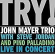 Try! John Mayer Trio Live in Concert