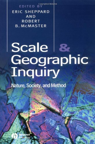 Scale and Geographic Inquiry: Nature, Society, and Method