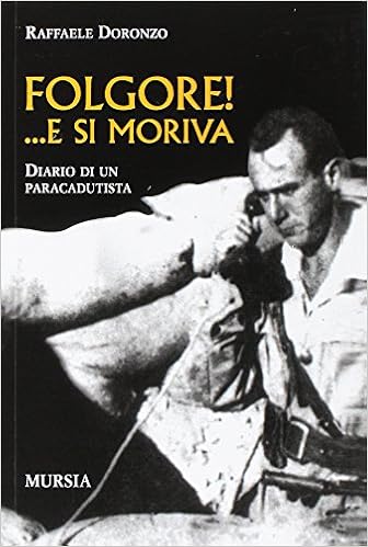 Amazon It Folgore E Si Moriva Diario Di Un Paracadutista Doronzo Raffaele Libri