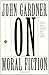 On Moral Fiction (A Harper Torchbook- TB 5069)