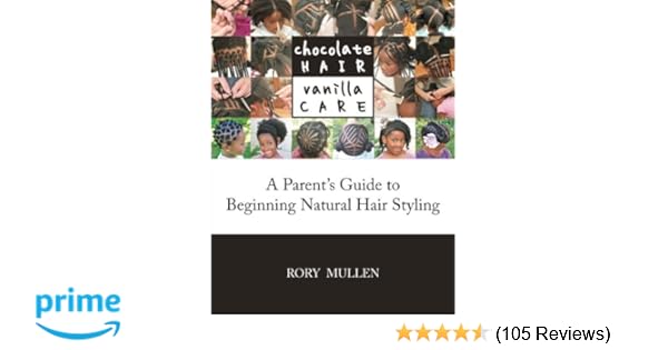 Chocolate Hair Vanilla Care A Parent S Guide To Beginning Natural