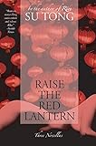 Raise the Red Lantern: Three Novellas by Su Tong