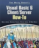 Waite Group's Visual Basic 6 Client/Server How-To (How-To Series) by 