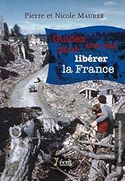 Guidez mes pas pour libérer la France !