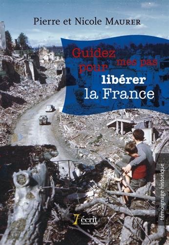Guidez mes pas pour libérer la France !
