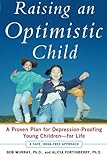 Image de Raising an Optimistic Child: A Proven Plan for Depression-Proofing Young Children--For Life