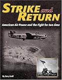 Strike and Return: American Air Power and the Fight for Iwo Jima