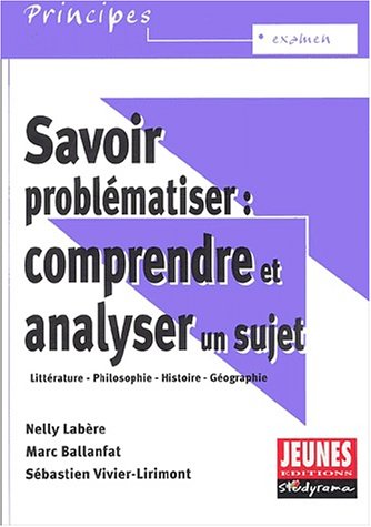Savoir problématiser, comprendre et analyser un sujet