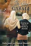 Front cover for the book The Glory Garage: Growing up Lebanese Muslim in Australia by Nadia Jamal