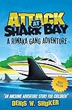 Attack at Shark Bay: A Riwaka Gang Adventure