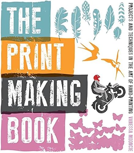Download The Print Making Book: Projects and Techniques in the Art of Hand-Printing PDF