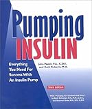 Pumping Insulin: Everything You Need for Success With an Insulin Pump by 