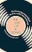 Life of a Song: The fascinating stories behind 50 of the world's best-loved songs by Jan Dalley