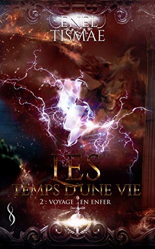 Voyage en enfer: Les temps d'une vie, T2 (French Edition) by Enel Tismaé