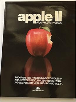 The Apple 2 Programmer's Handbook: Programs and Programming Techniques ...