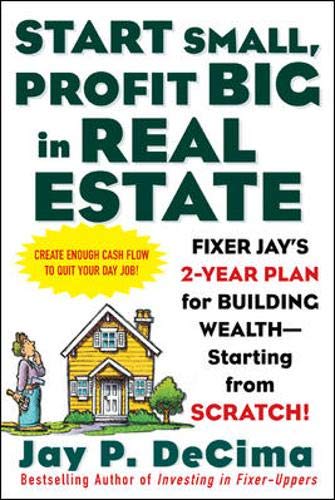 Start Small, Profit Big in Real Estate: Fixer Jay's 2-Year Plan for Building Wealth - Starting from
