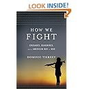 How We Fight: Crusades, Quagmires, and the American Way of War