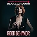 Good Behavior Audiobook by Blake Crouch Narrated by Julia Whelan, Blake Crouch
