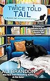 Twice Told Tail (A Black Cat Bookshop Mystery) by Ali Brandon