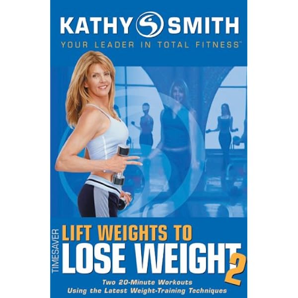Amazon.com: Kathy Smith - Timesaver - Lift Weights to Lose Weight
