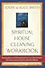 Spiritual Housecleaning: Amazing Stories and Practical Steps You Can Take to Protect Your Home and Family from Spiritual Pollution