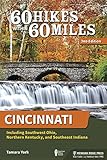 60 Hikes Within 60 Miles: Cincinnati: Including