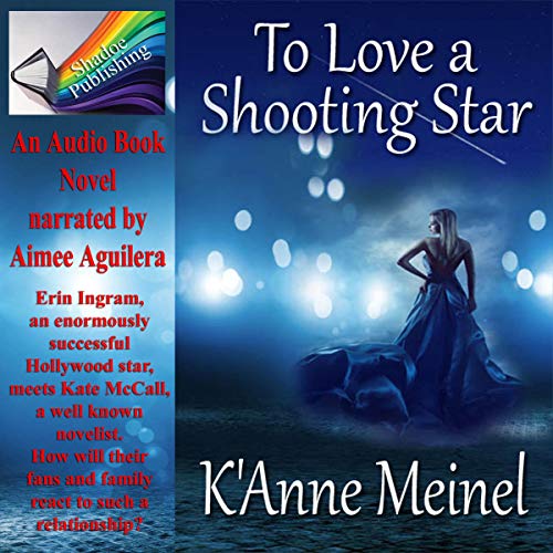 To Love a Shooting Star by K'Anne Meinel