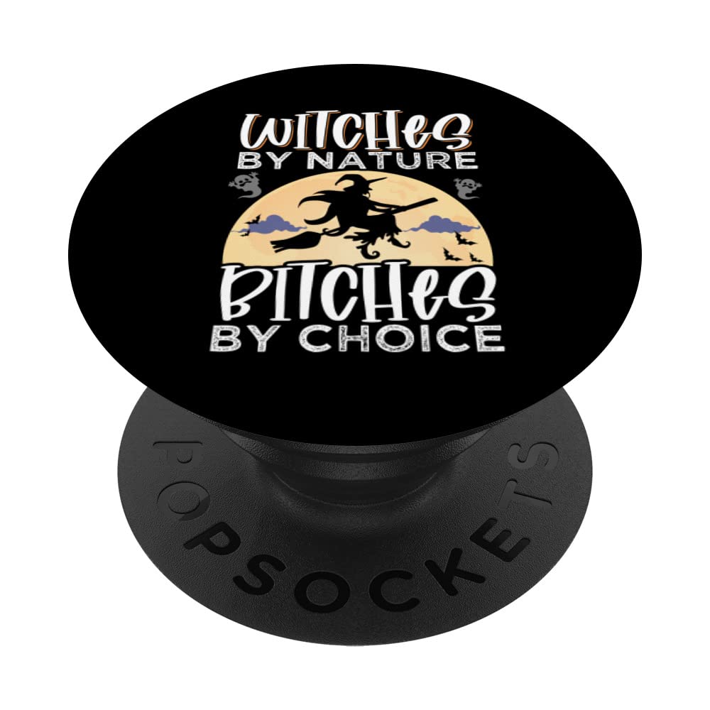 Witches By Nature Bitches By Choice Witch Halloween PopSockets Swappable PopGrip