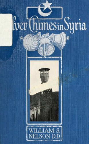 Silver Chimes in Syria by W. S. Nelson