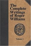 The Complete Writings of Roger Williams - Volume 2 by 